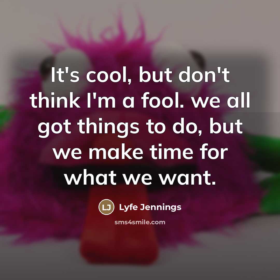 “It's cool, but don't think I'm a fool. we all…” quote by Lyfe Jennings