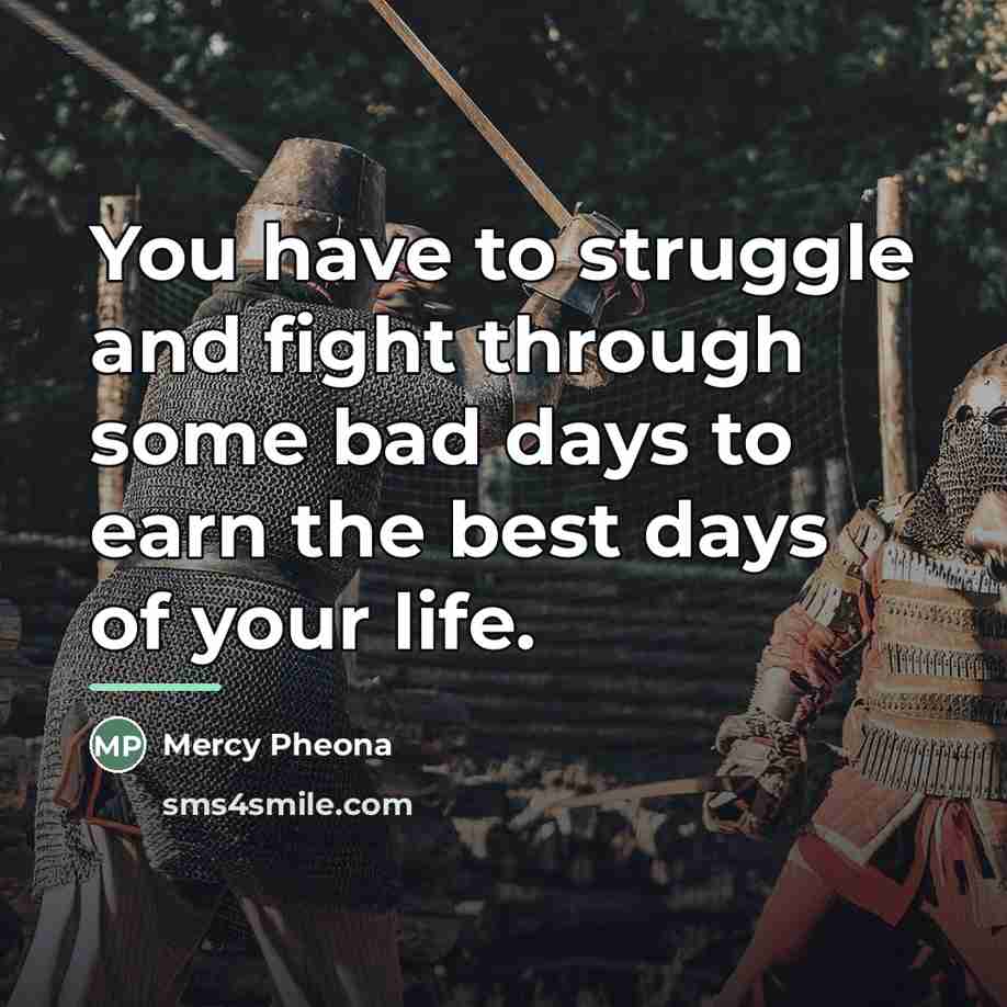 “You have to struggle and fight through some bad days…” quote by Mercy Pheona