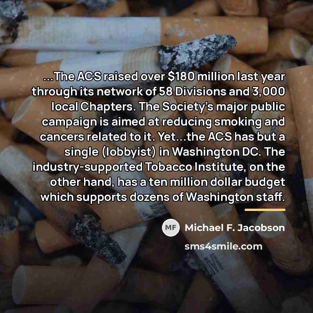 “...The ACS raised over $180 million last year through its…” quote by Michael F. Jacobson