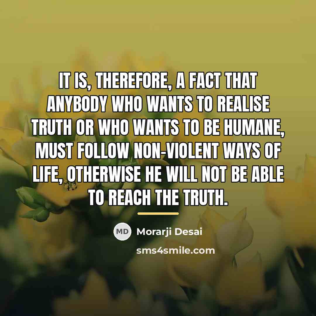 “It is, therefore, a fact that anybody who wants to…” quote by Morarji Desai