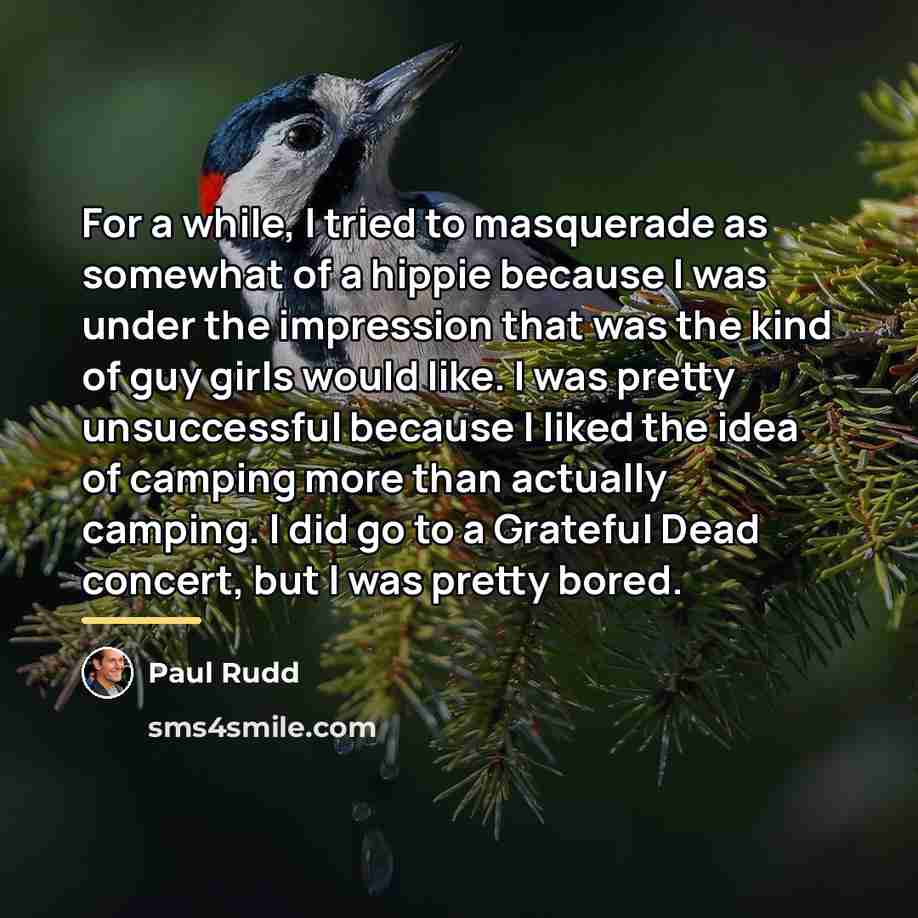 “For a while, I tried to masquerade as somewhat of…” quote by Paul Rudd