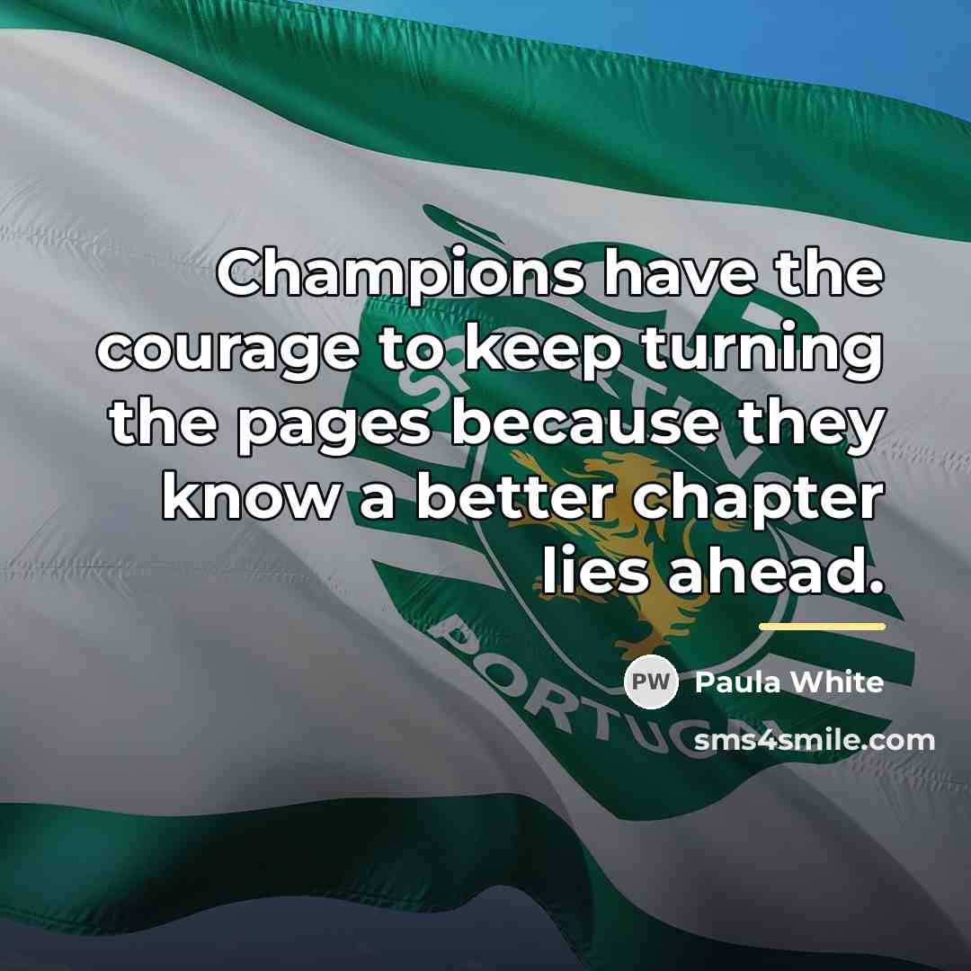 “Champions have the courage to keep turning the pages because…” quote by Paula White