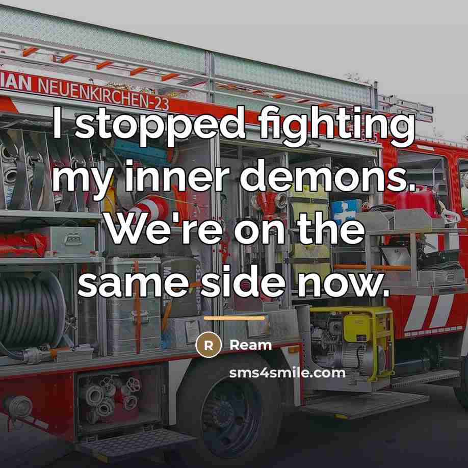 “I stopped fighting my inner demons. We're on the same…” quote by Ream