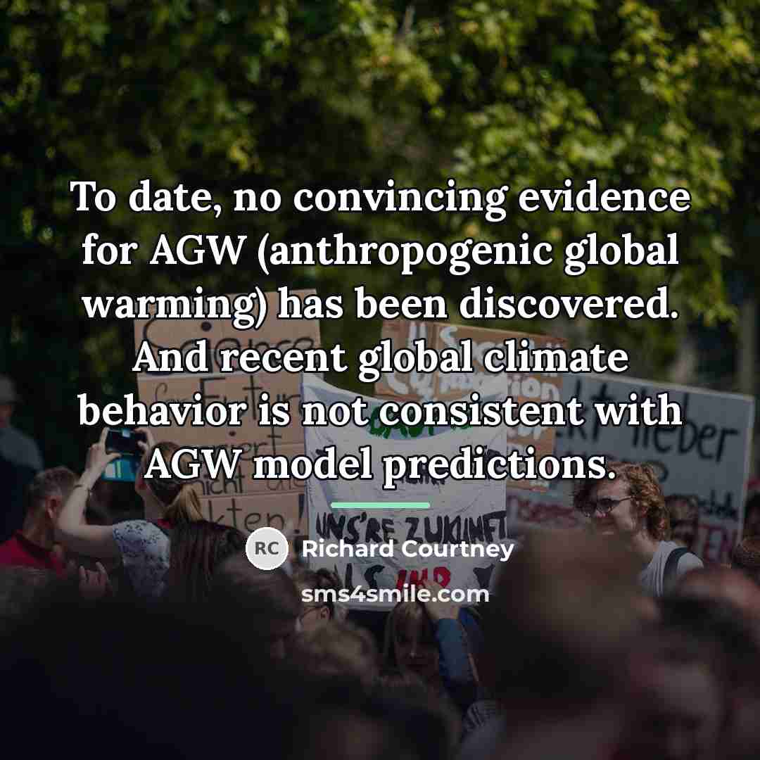 “To date, no convincing evidence for AGW (anthropogenic global warming)…” quote by Richard Courtney