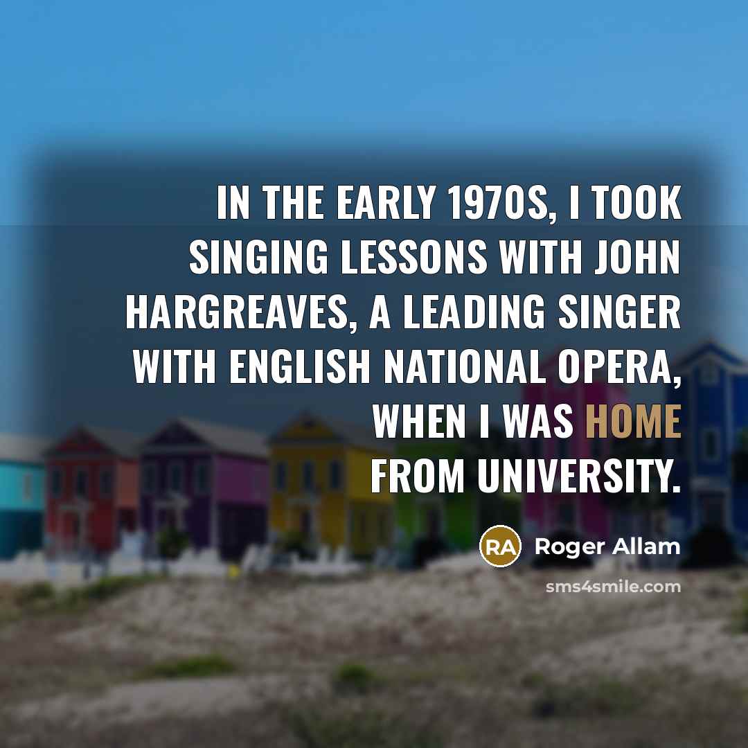 “In the early 1970s, I took singing lessons with John…” quote by Roger Allam