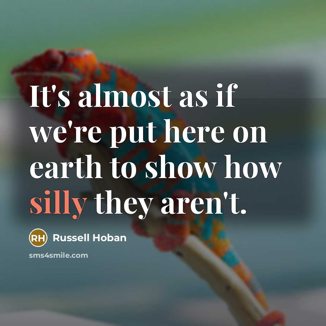 “It's almost as if we're put here on earth to…” quote by Russell Hoban