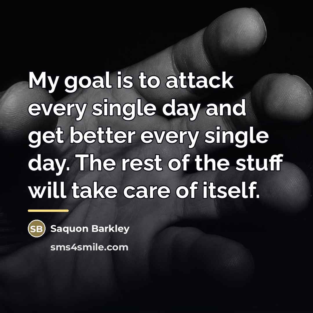 “My goal is to attack every single day and get…” quote by Saquon Barkley