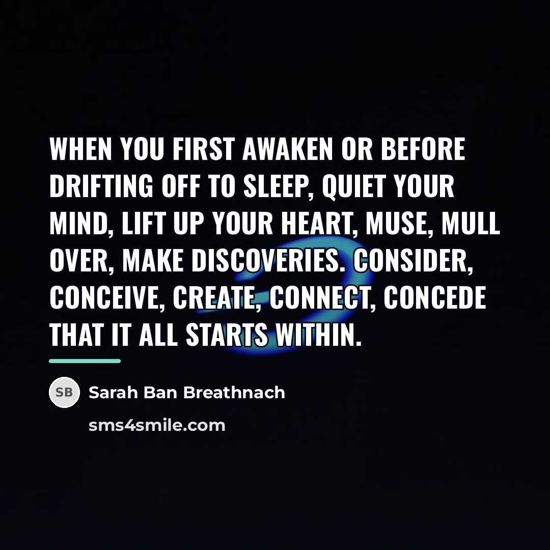 “When you first awaken or before drifting off to sleep,…” quote by Sarah Ban Breathnach