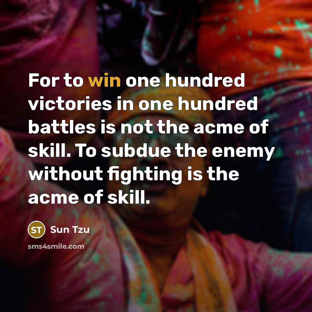 “For to win one hundred victories in one hundred battles…” quote by Sun Tzu