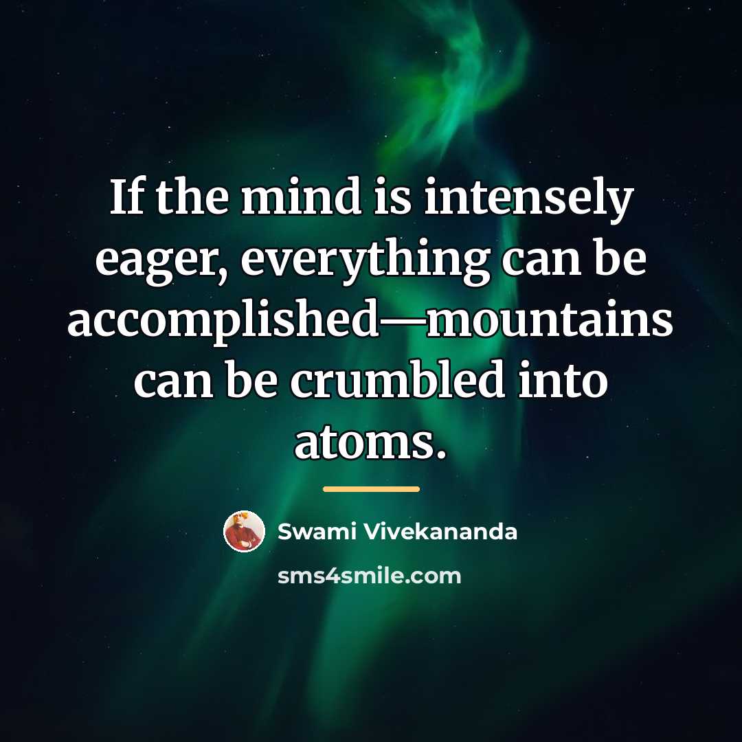 “If the mind is intensely eager, everything can be accomplished—mountains…” quote by Swami Vivekananda