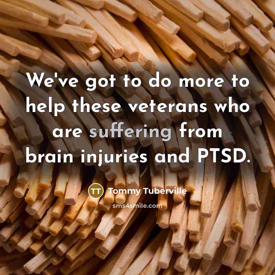 “We've got to do more to help these veterans who…” quote by Tommy Tuberville