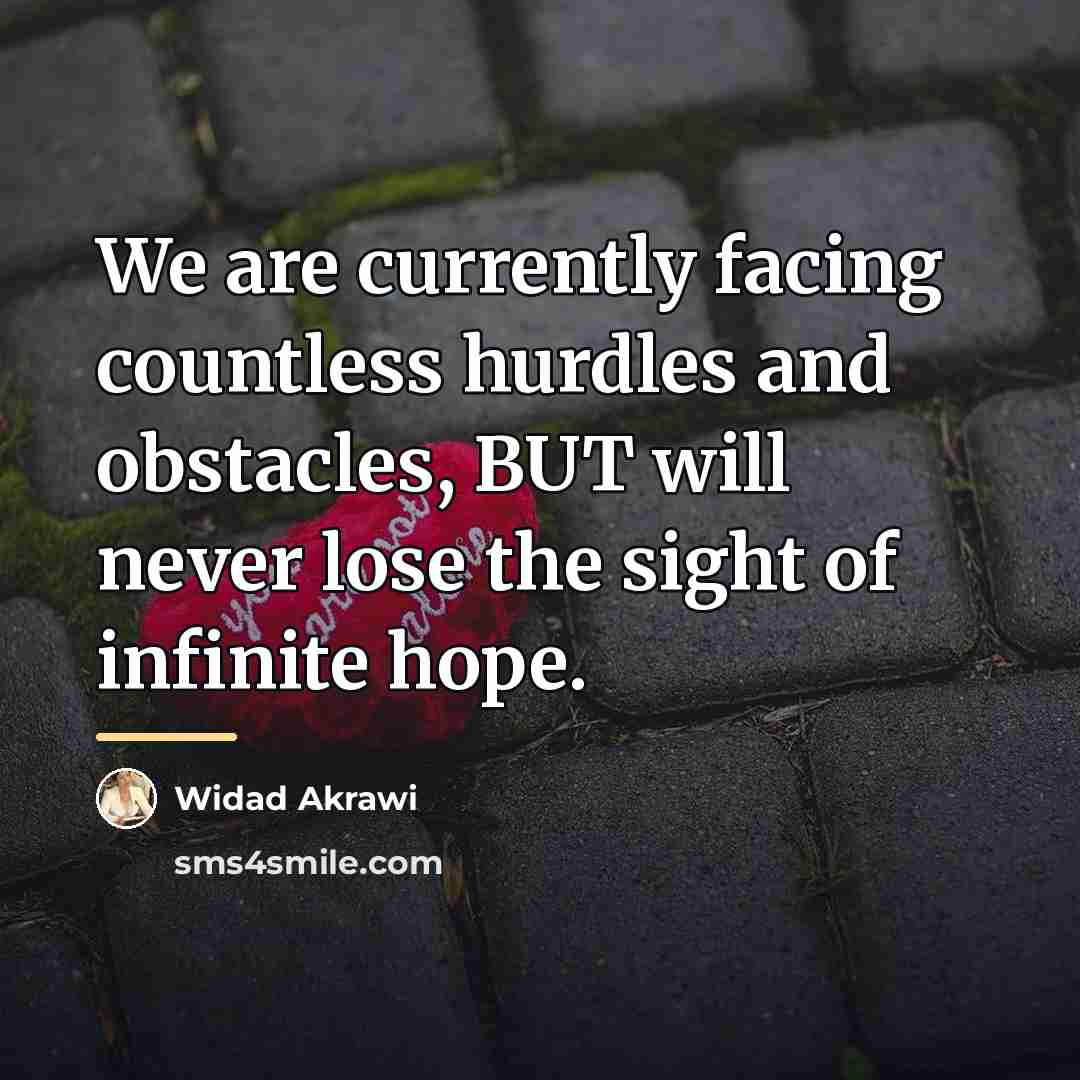 “We are currently facing countless hurdles and obstacles, BUT will…” quote by Widad Akrawi