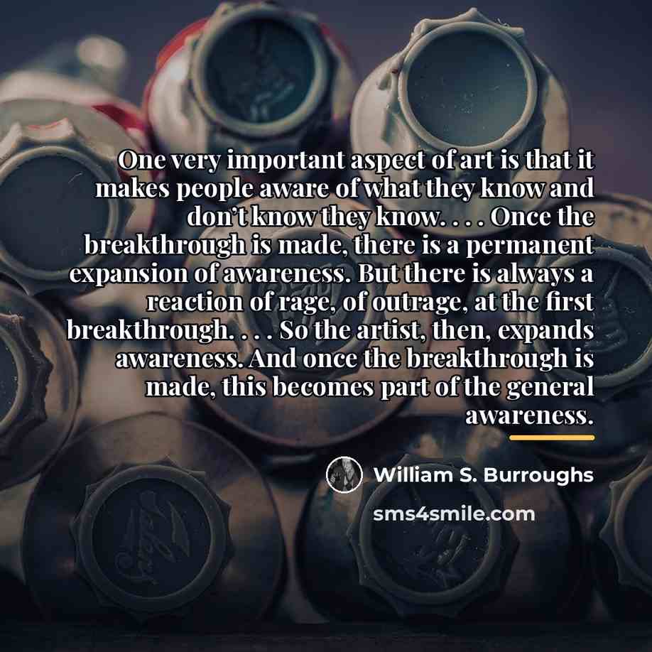 “One very important aspect of art is that it makes…” quote by William S. Burroughs