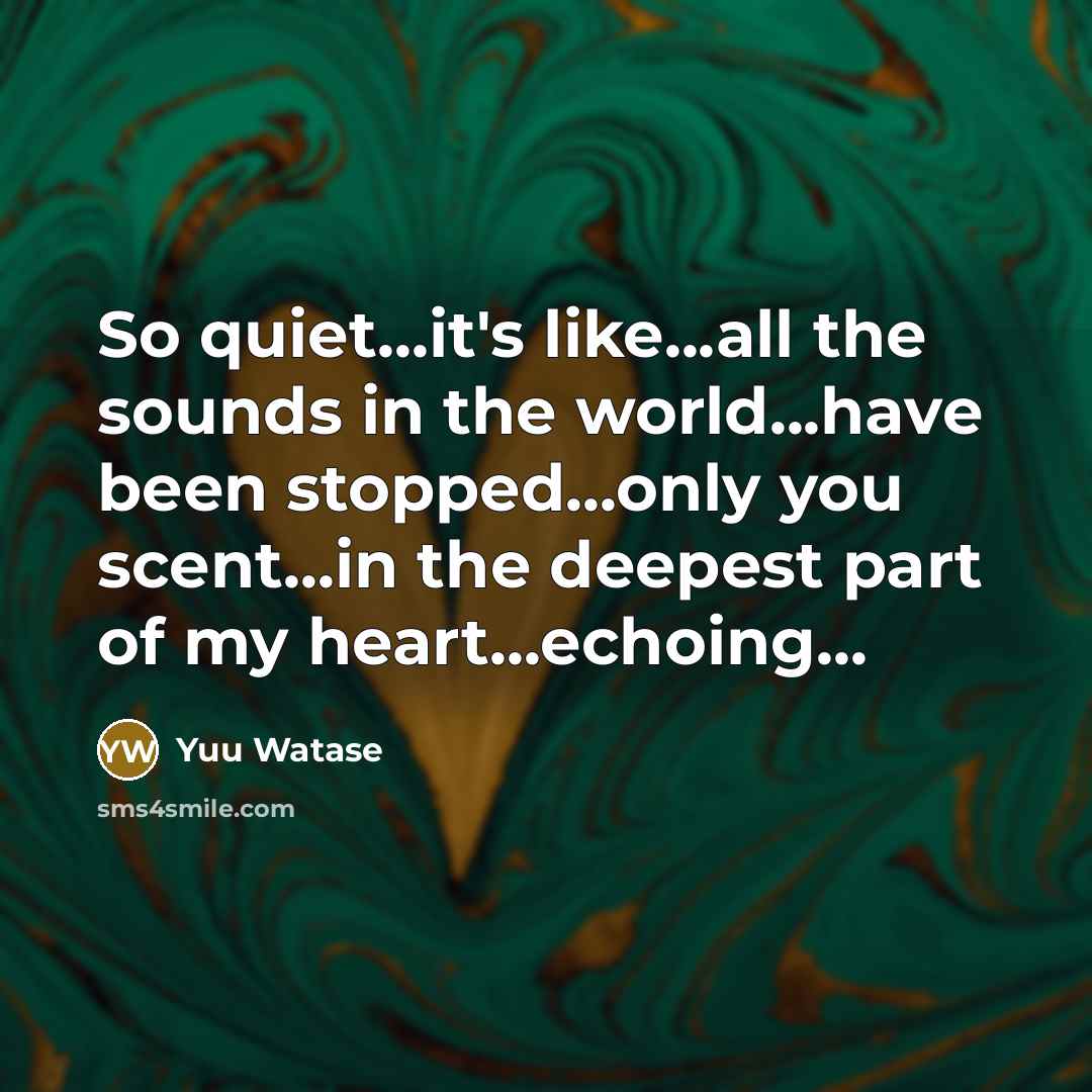 “So quiet...it's like...all the sounds in the world...have been stopped...only…” quote by Yuu Watase