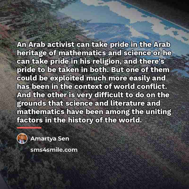 “An Arab activist can take pride in the Arab heritage…” quote by Amartya Sen