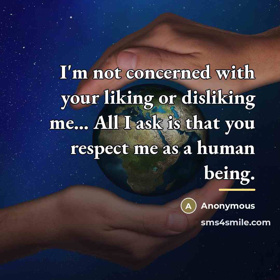 “I'm not concerned with your liking or disliking me... All…” quote by Anonymous