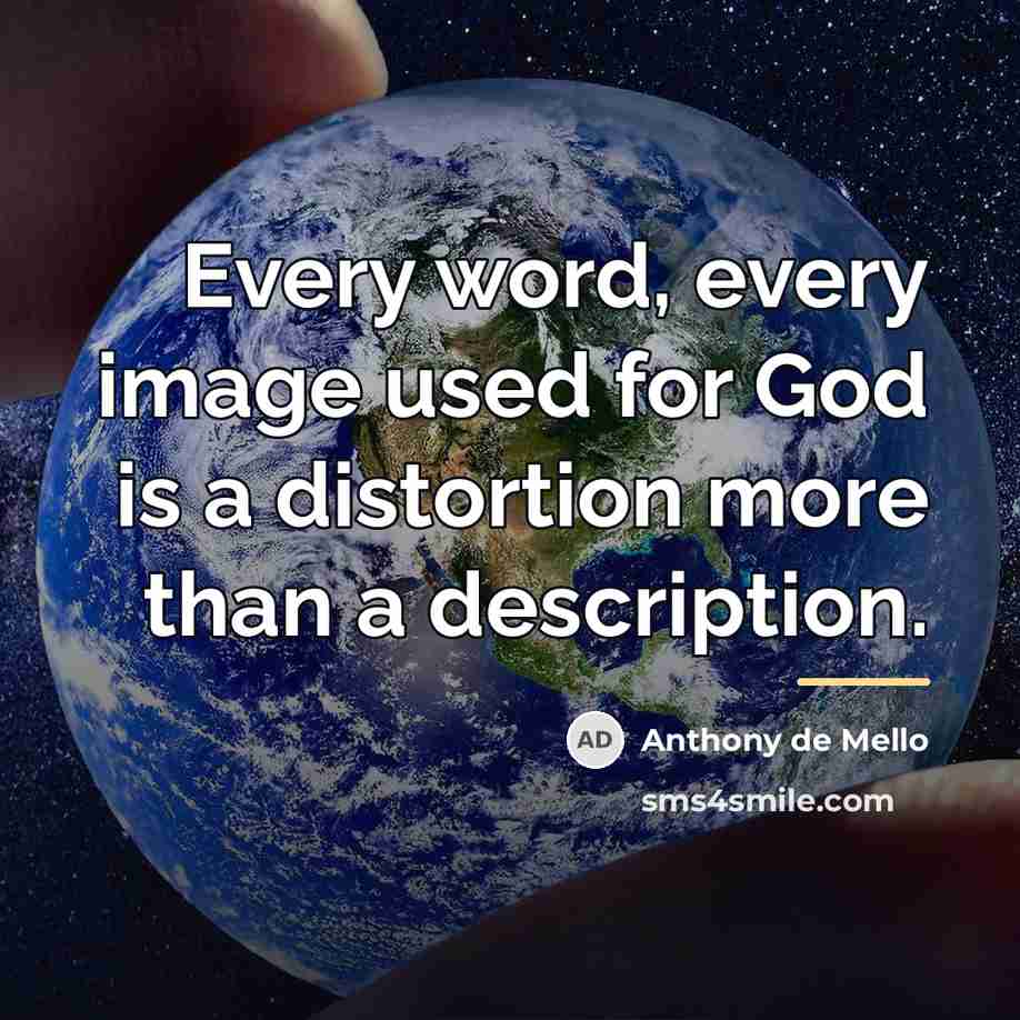 “Every word, every image used for God is a distortion…” quote by Anthony de Mello