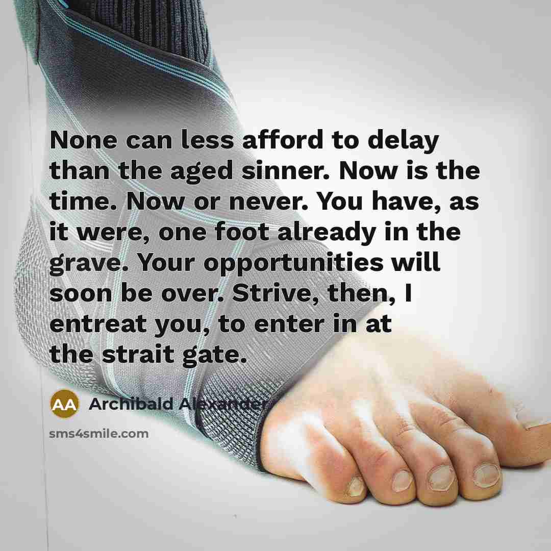 “None can less afford to delay than the aged sinner.…” quote by Archibald Alexander