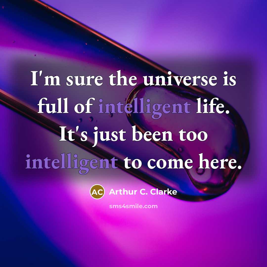 “I'm sure the universe is full of intelligent life. It's…” quote by Arthur C. Clarke