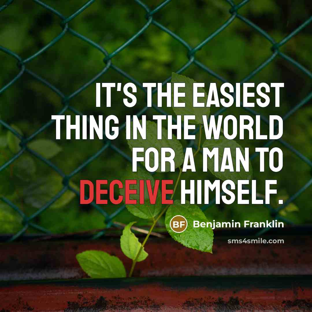 “It's the easiest thing in the world for a man…” quote by Benjamin Franklin