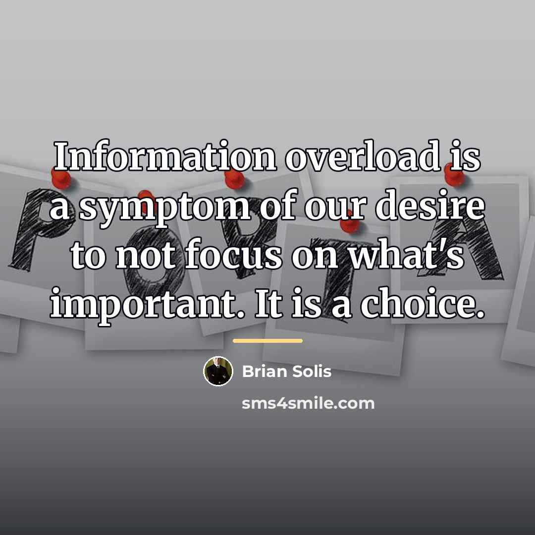 “Information overload is a symptom of our desire to not…” quote by Brian Solis