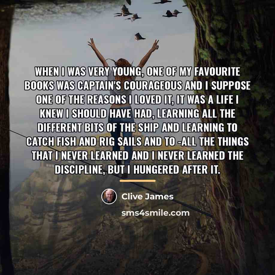 “When I was very young, one of my favourite books…” quote by Clive James