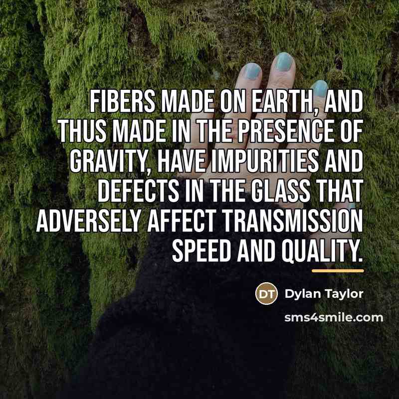 “Fibers made on Earth, and thus made in the presence…” quote by Dylan Taylor