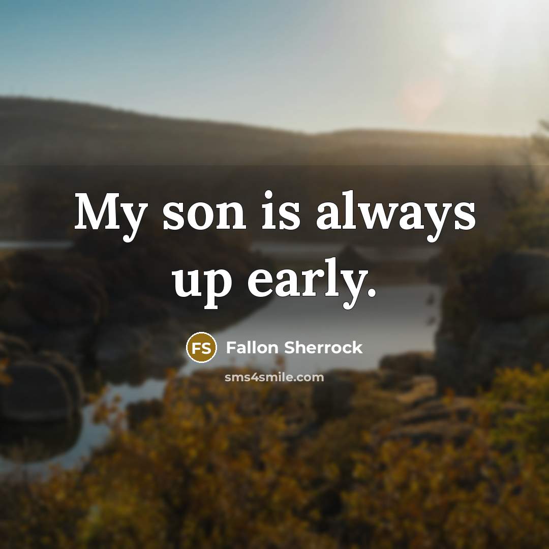 “My son is always up early.…” quote by Fallon Sherrock