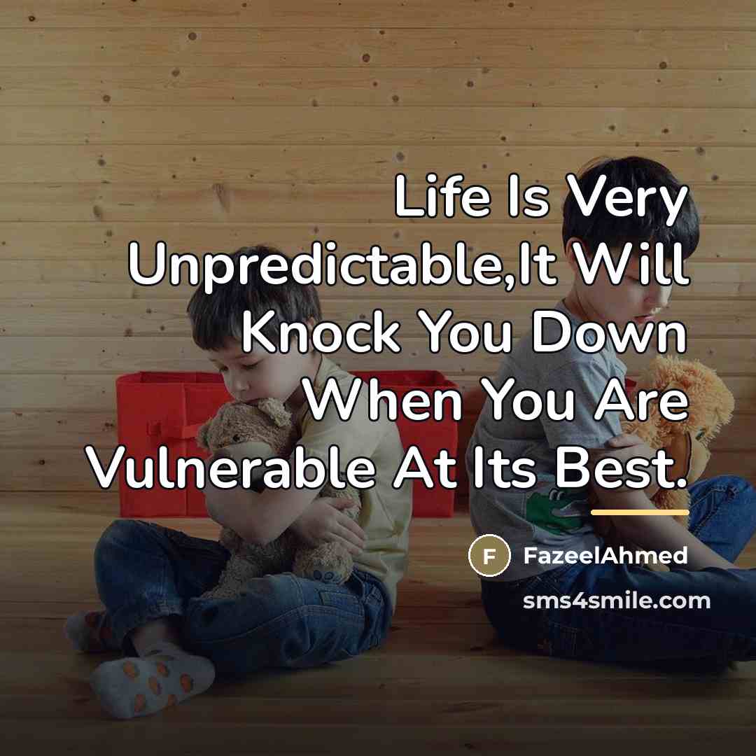 “Life Is Very Unpredictable,It Will Knock You Down When You…” quote by FazeelAhmed