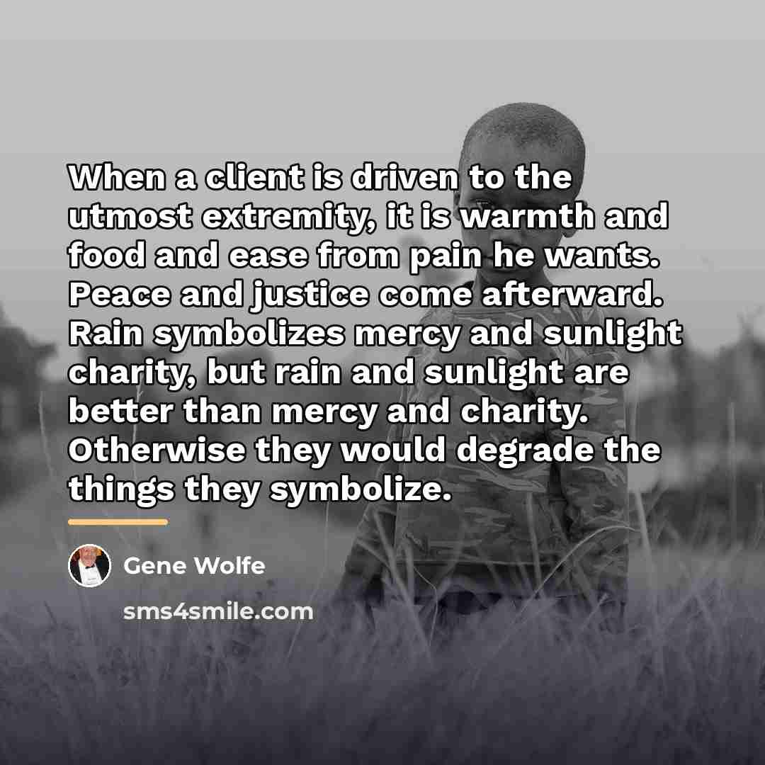 “When a client is driven to the utmost extremity, it…” quote by Gene Wolfe