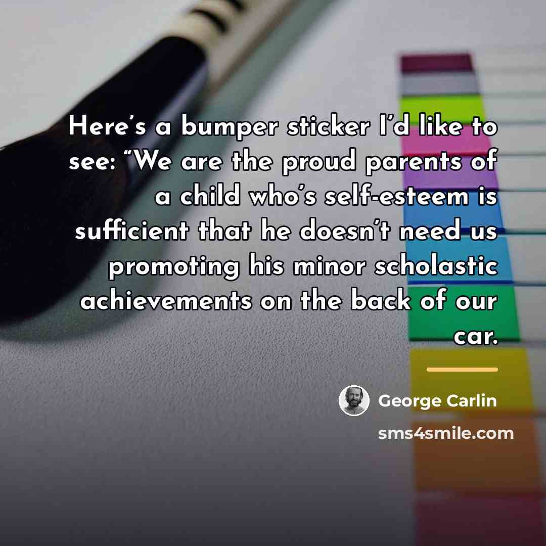 “Here’s a bumper sticker I’d like to see: “We are…” quote by George Carlin