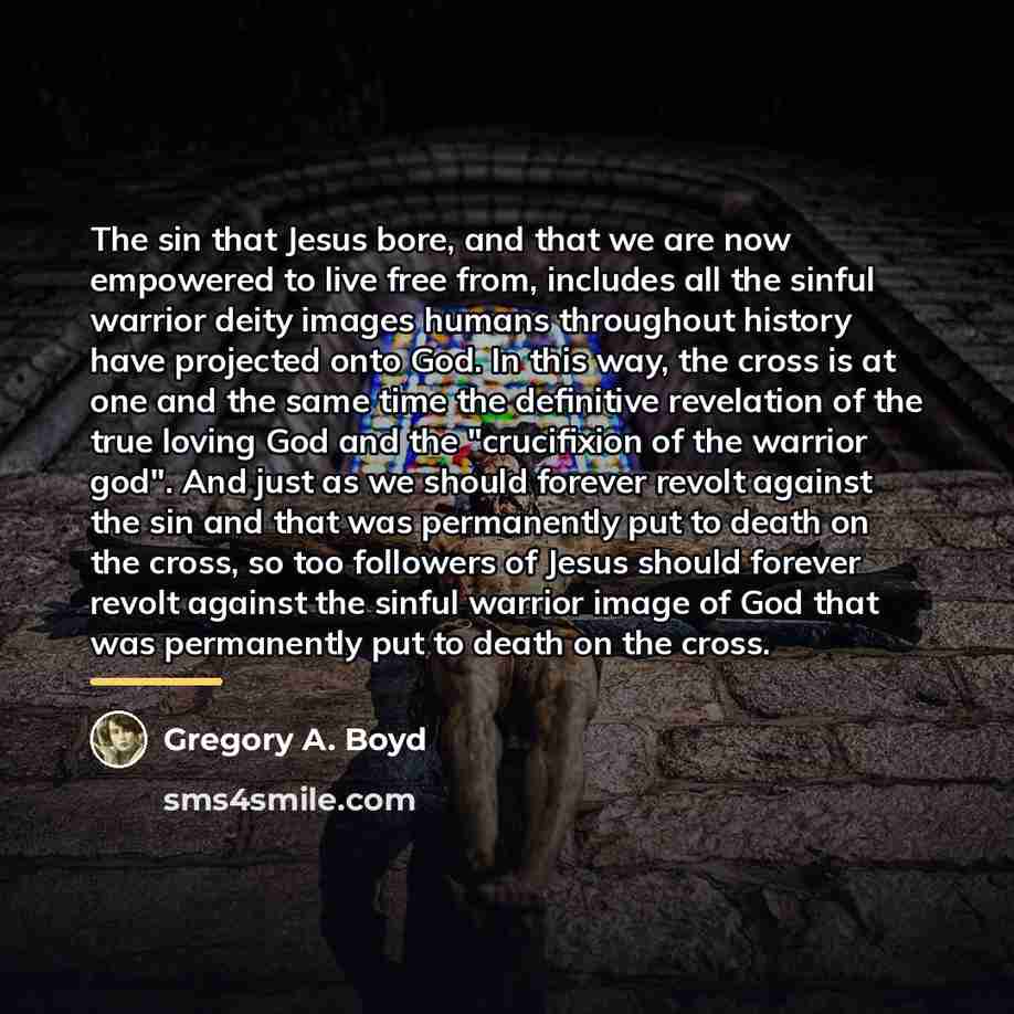 “The sin that Jesus bore, and that we are now…” quote by Gregory A. Boyd
