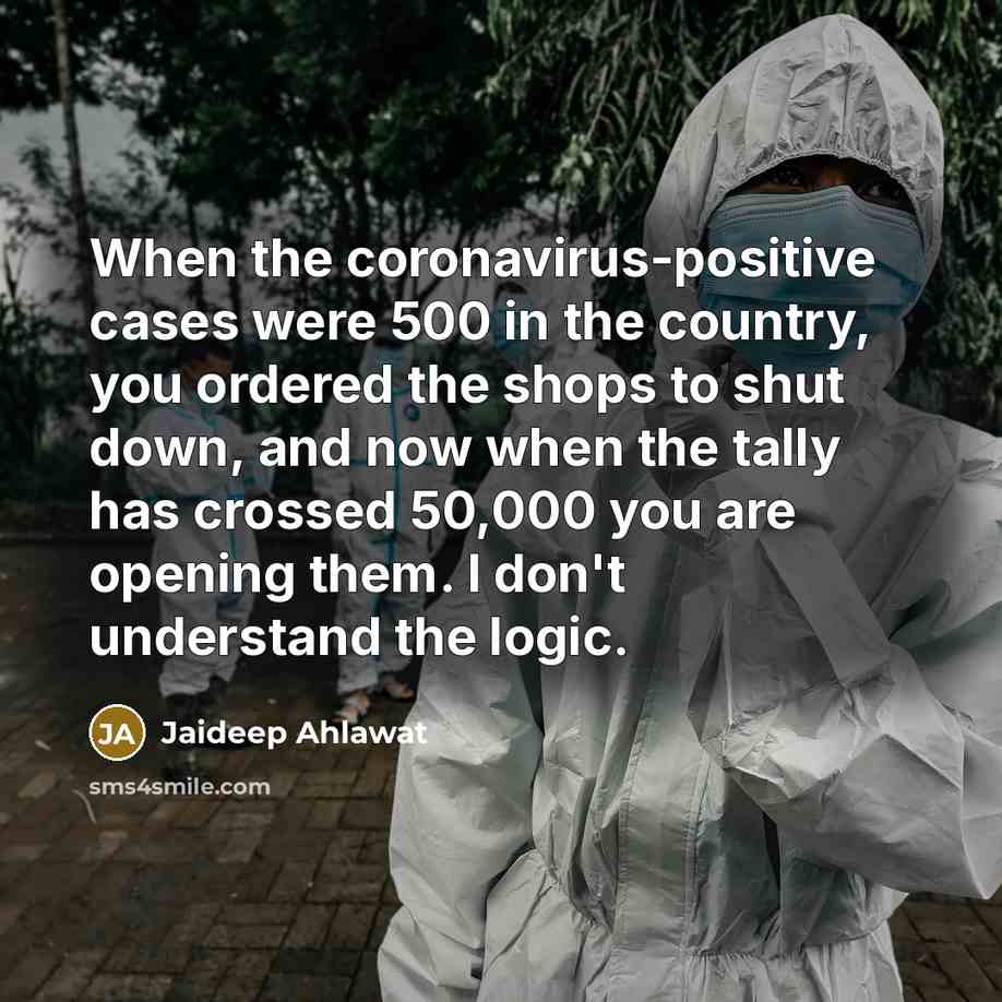“When the coronavirus-positive cases were 500 in the country, you…” quote by Jaideep Ahlawat