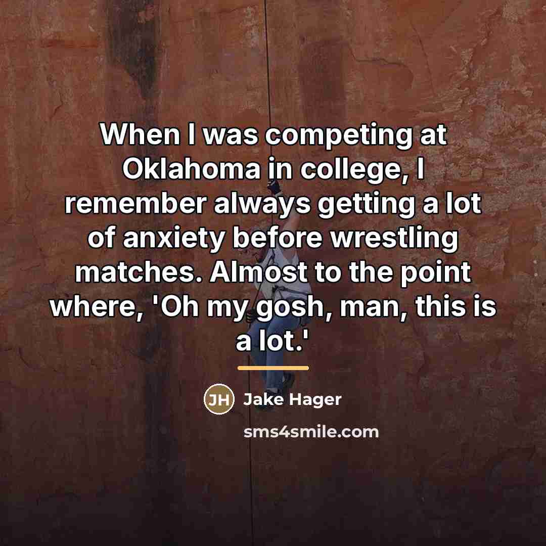“When I was competing at Oklahoma in college, I remember…” quote by Jake Hager