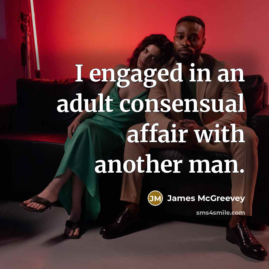 “I engaged in an adult consensual affair with another man.…” quote by James McGreevey