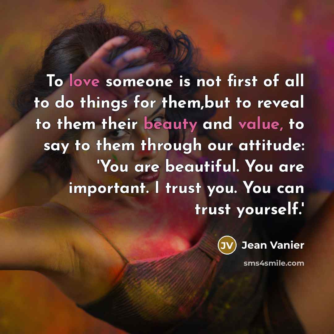 “To love someone is not first of all to do…” quote by Jean Vanier