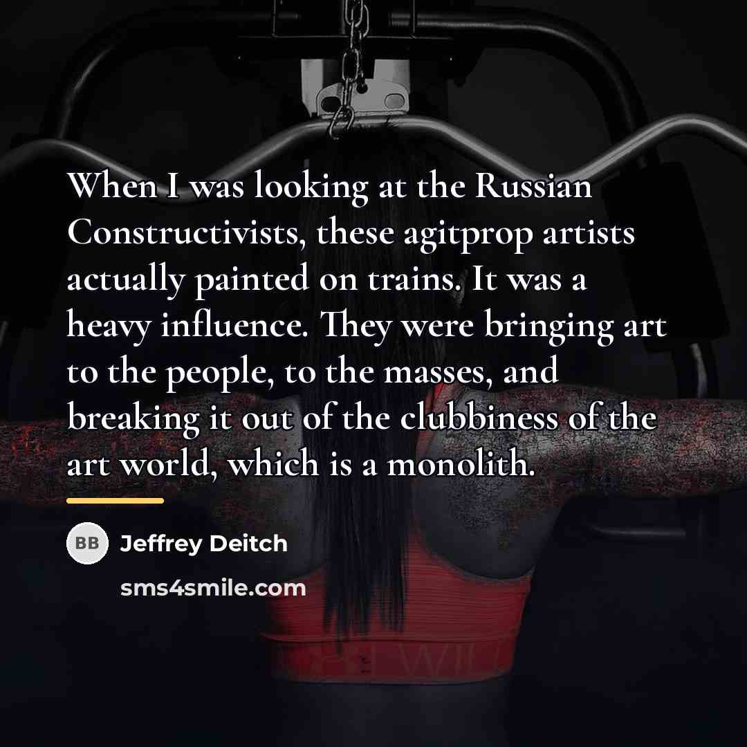 “When I was looking at the Russian Constructivists, these agitprop…” quote by Jeffrey Deitch