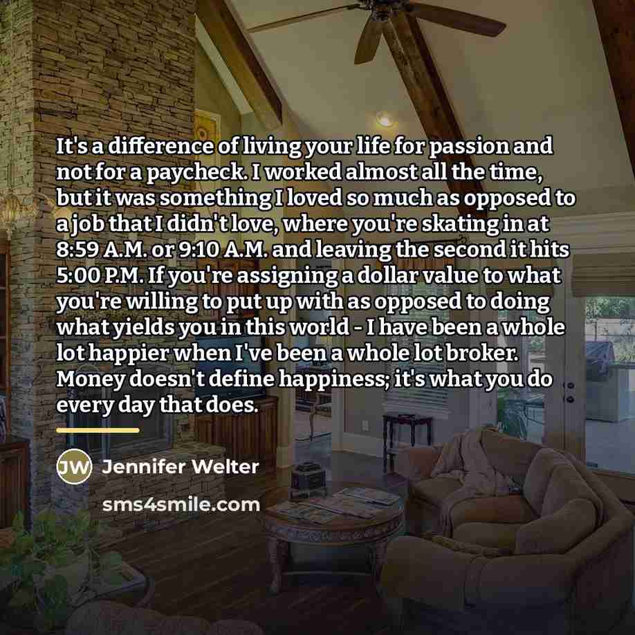 “It's a difference of living your life for passion and…” quote by Jennifer Welter