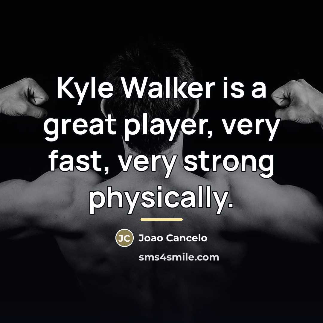 “Kyle Walker is a great player, very fast, very strong…” quote by Joao Cancelo