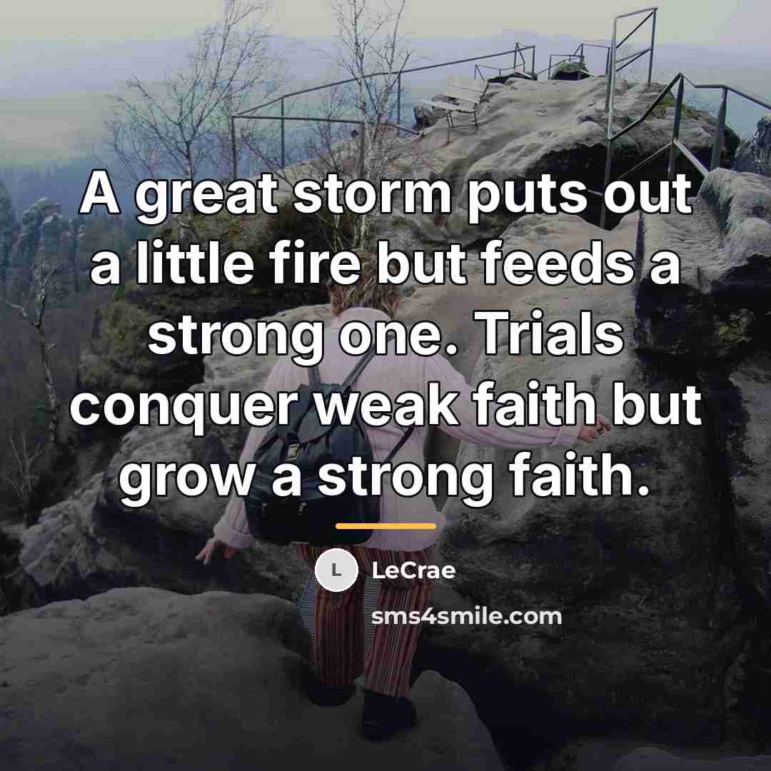 “A great storm puts out a little fire but feeds…” quote by LeCrae