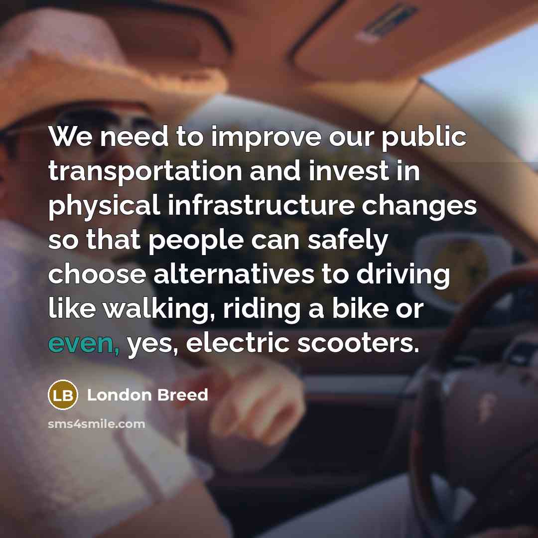 “We need to improve our public transportation and invest in…” quote by London Breed