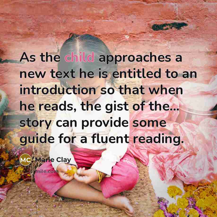 “As the child approaches a new text he is entitled…” quote by Marie Clay