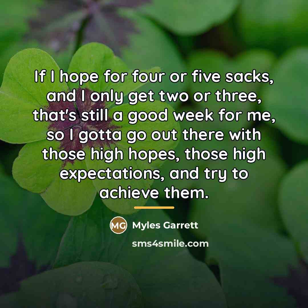 “If I hope for four or five sacks, and I…” quote by Myles Garrett