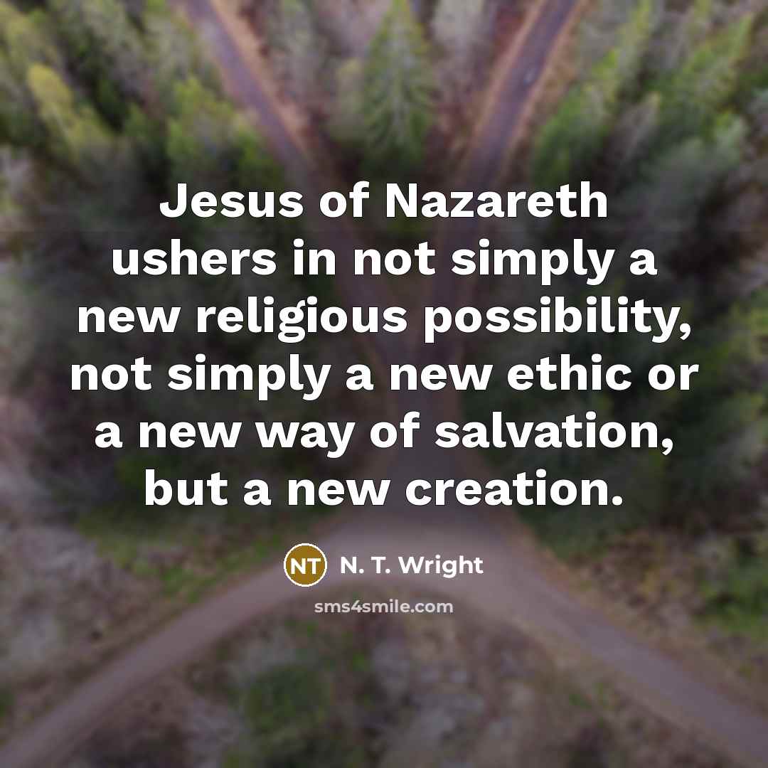 “Jesus of Nazareth ushers in not simply a new religious…” quote by N. T. Wright