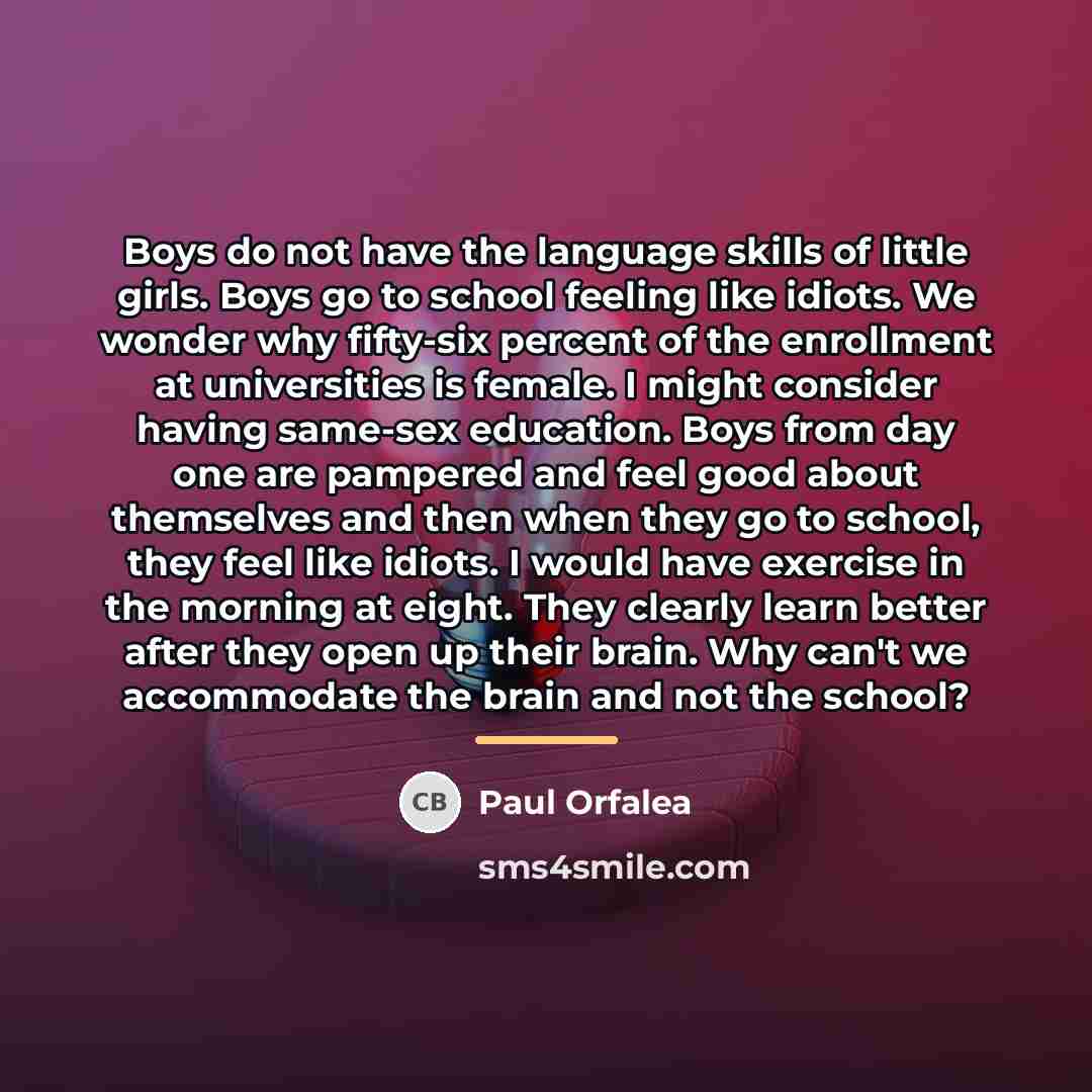 “Boys do not have the language skills of little girls.…” quote by Paul Orfalea