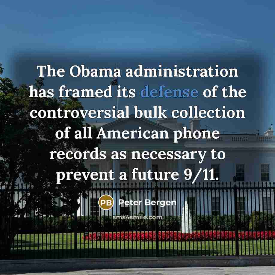 “The Obama administration has framed its defense of the controversial…” quote by Peter Bergen