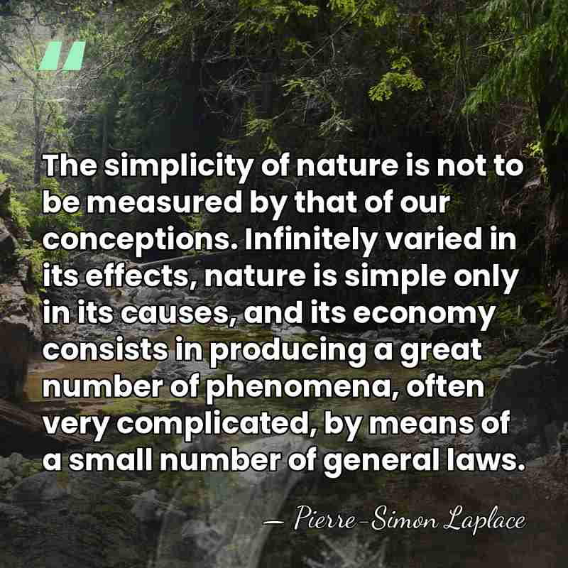 The simplicity of nature is not to be measured by that of&hellip; - Pierre-Simon Laplace