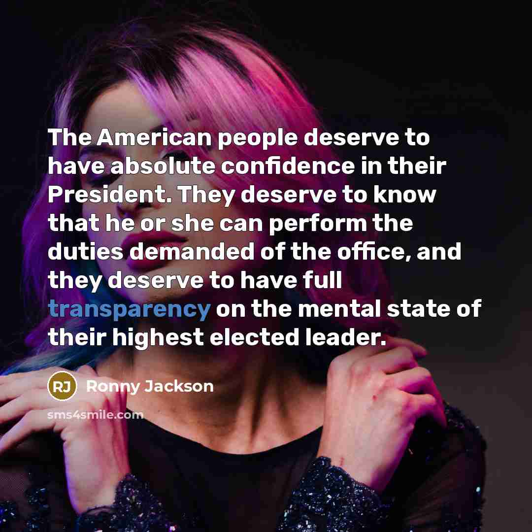 “The American people deserve to have absolute confidence in their…” quote by Ronny Jackson