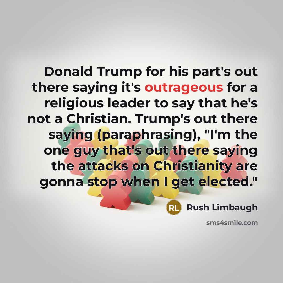 “Donald Trump for his part's out there saying it's outrageous…” quote by Rush Limbaugh