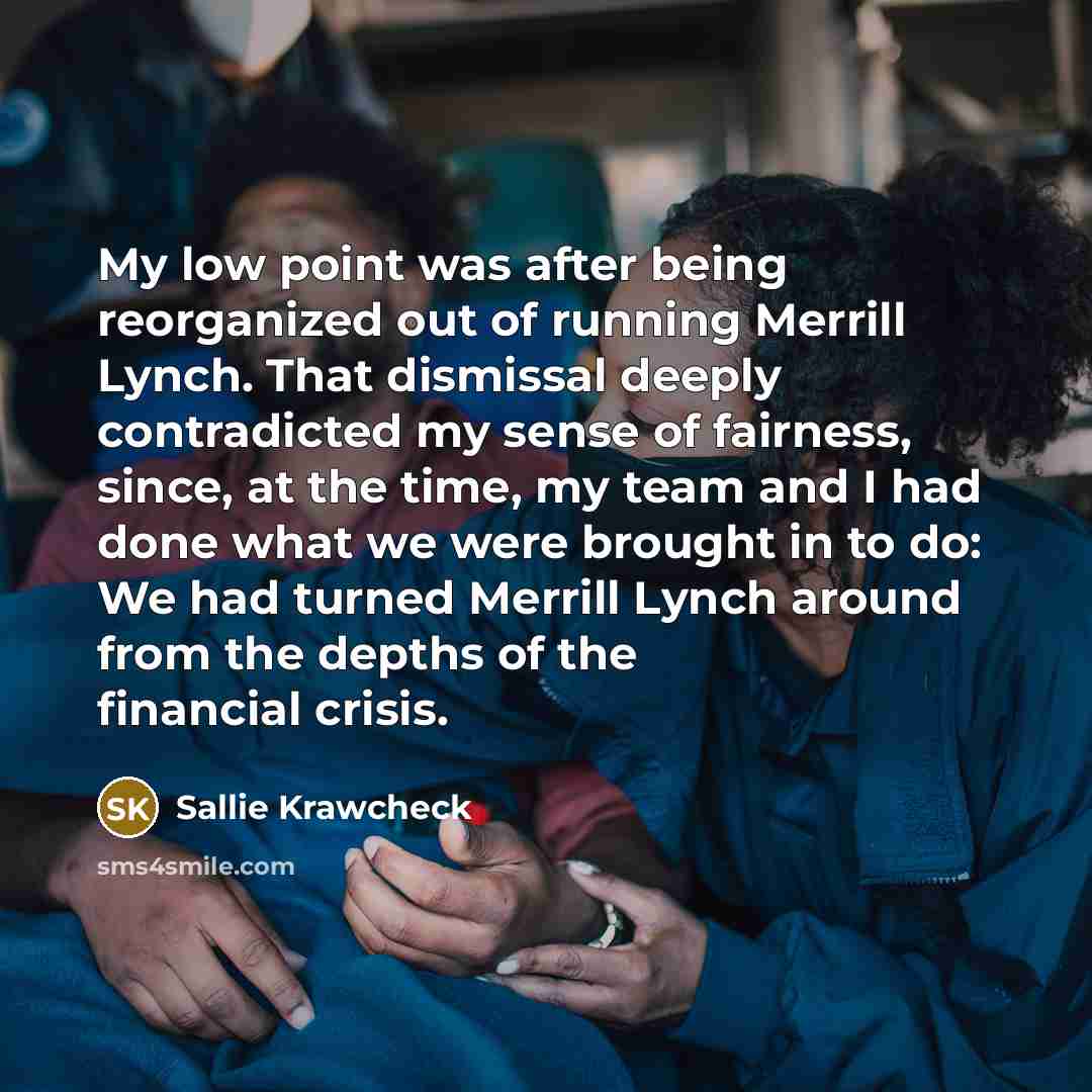 “My low point was after being reorganized out of running…” quote by Sallie Krawcheck